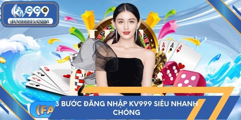 3 Bước đăng nhập kv999 siêu nhanh chóng