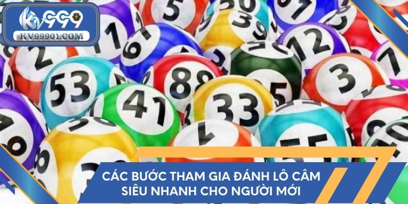 Các bước tham gia đánh lô câm siêu nhanh cho người mới