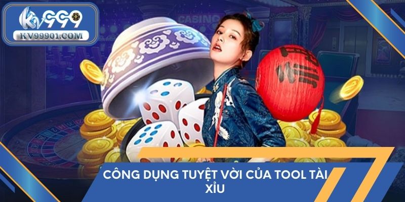 Công dụng tuyệt vời của tool tài xỉu