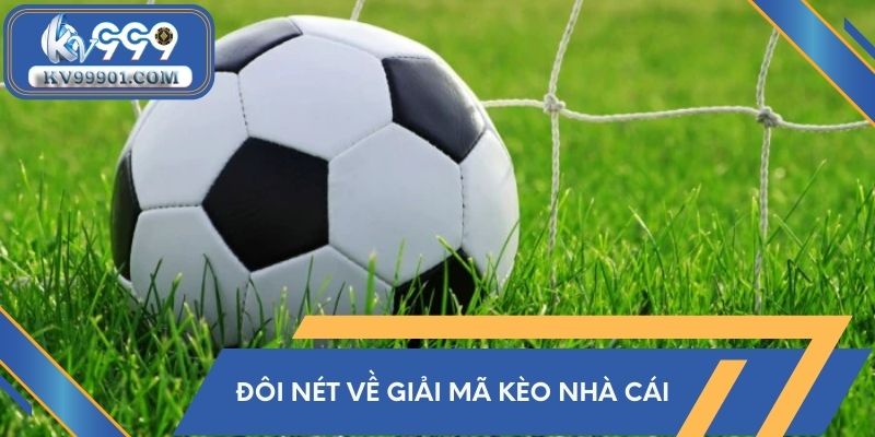 Giải mã kèo nhà cái là gì?