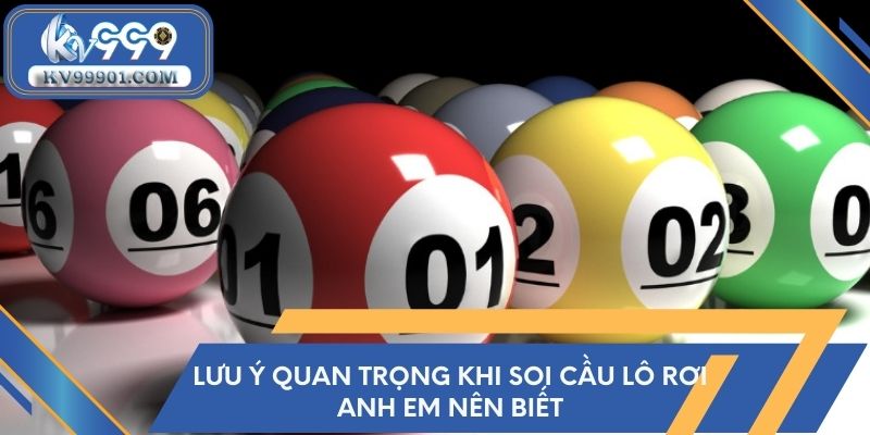 Lưu ý quan trọng khi soi cầu lô rơi anh em nên biết