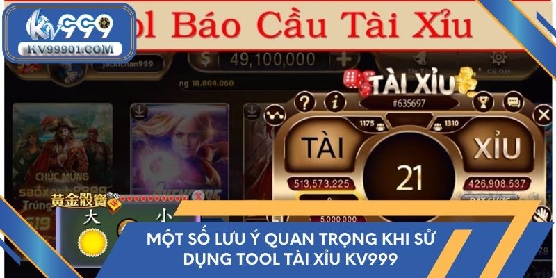 Một số lưu ý quan trọng khi sử dụng tool tài xỉu kv999