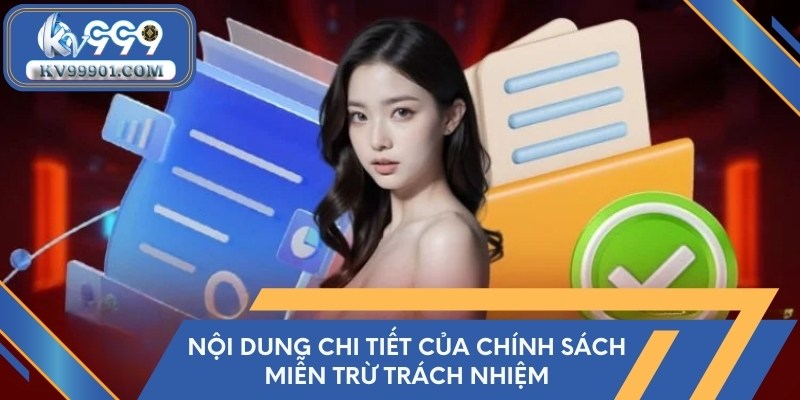 Chi tiết nội dung của chính sách miễn trừ trách nhiệm