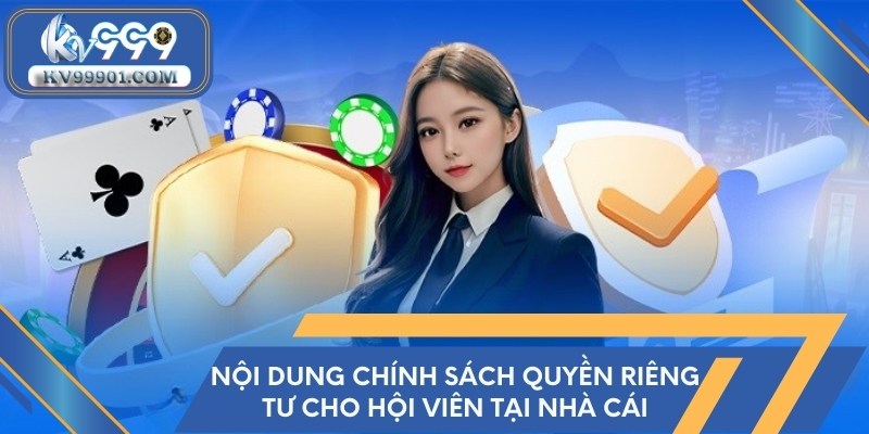 Nội dung chính sách quyền riêng tư cho hội viên tại nhà cái