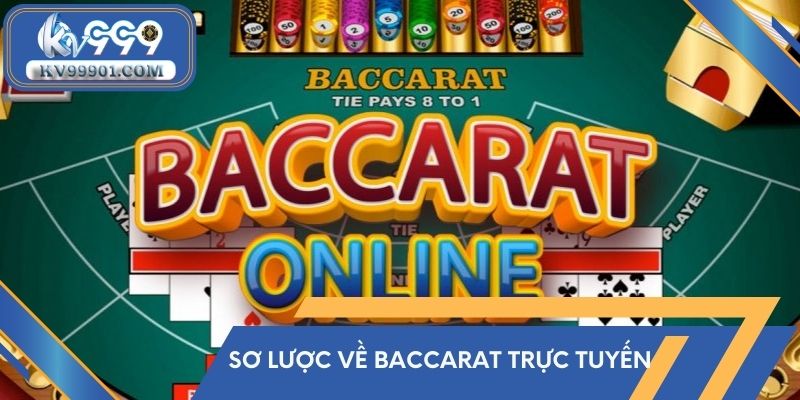 Sơ lược về baccarat trực tuyến