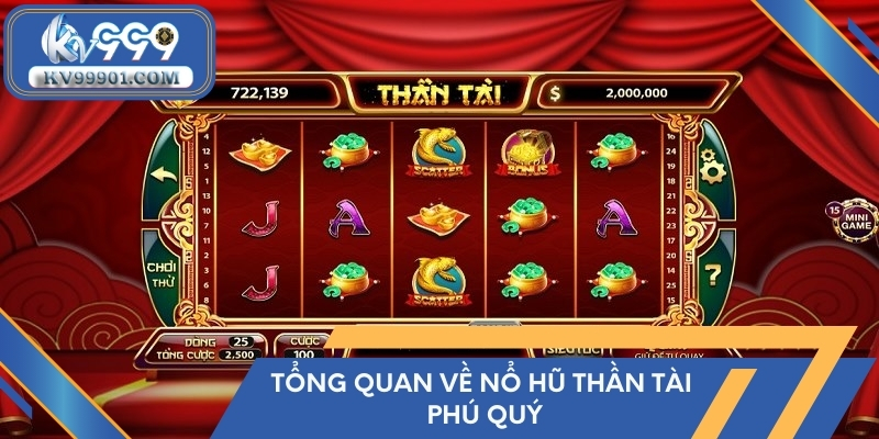 Tổng quan về nổ hũ Thần Tài phú quý