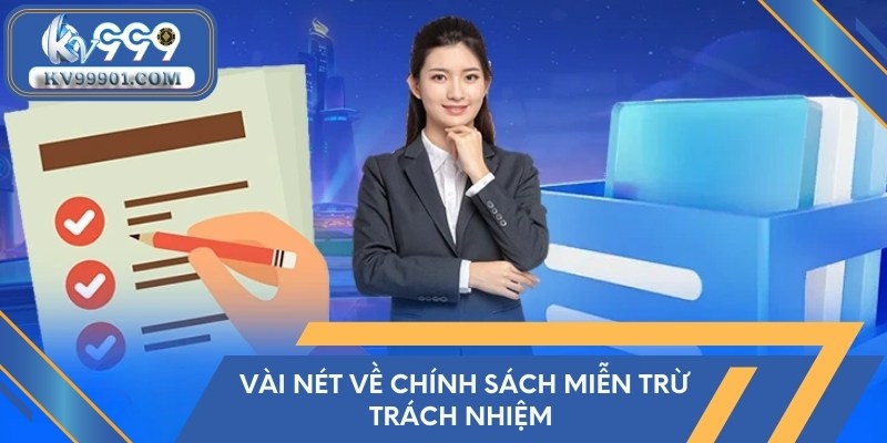 Sơ lược về quy định chính sách miễn trừ trách nhiệm